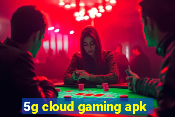 5g cloud gaming apk